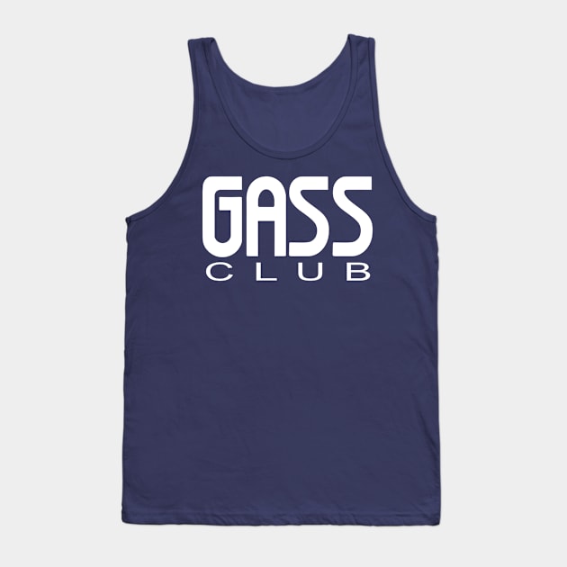 Gass Club Tank Top by idrockthat